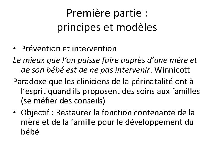 Première partie : principes et modèles • Prévention et intervention Le mieux que l’on