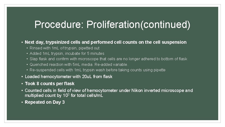 Procedure: Proliferation(continued) • Next day, trypsinized cells and performed cell counts on the cell