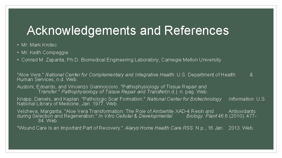Acknowledgements and References • Mr. Mark Krotec • Mr. Keith Compeggie • Conrad M.
