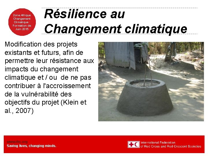 Zone Afrique Changement Climatique : Formation de Juin 2015 Résilience au Changement climatique Modification
