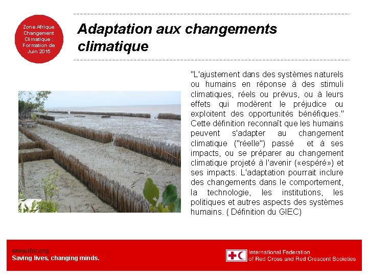 Zone Afrique Changement Climatique : Formation de Juin 2015 Adaptation aux changements climatique "L'ajustement