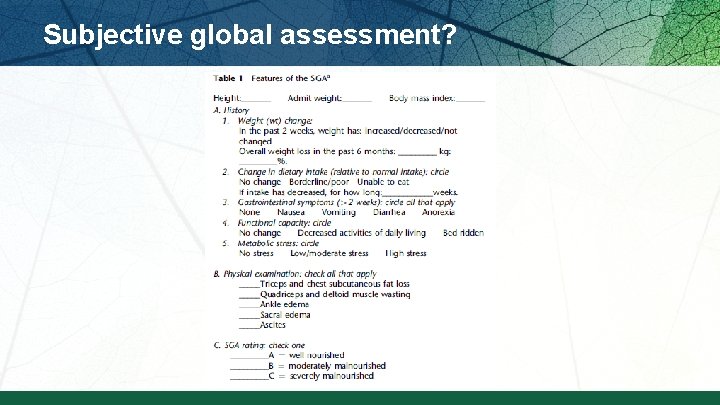 Subjective global assessment? 