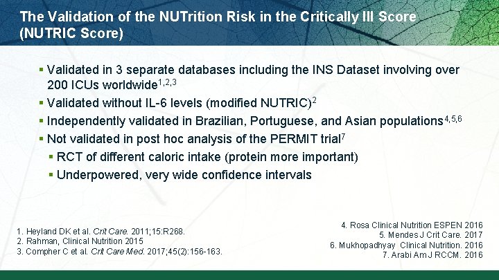 The Validation of the NUTrition Risk in the Critically Ill Score (NUTRIC Score) §