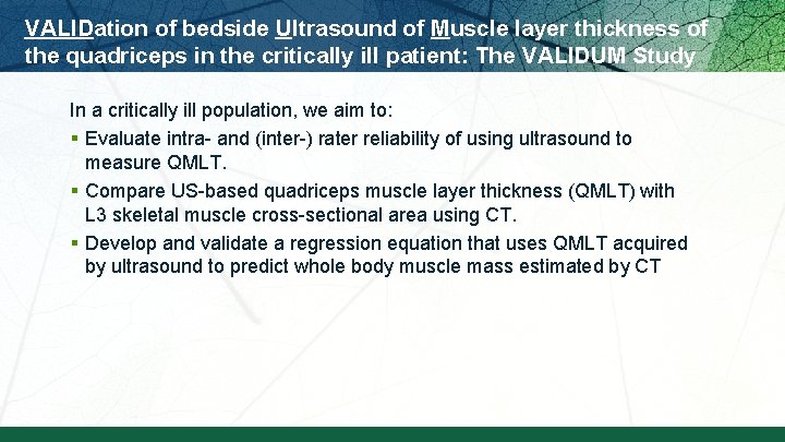 VALIDation of bedside Ultrasound of Muscle layer thickness of the quadriceps in the critically