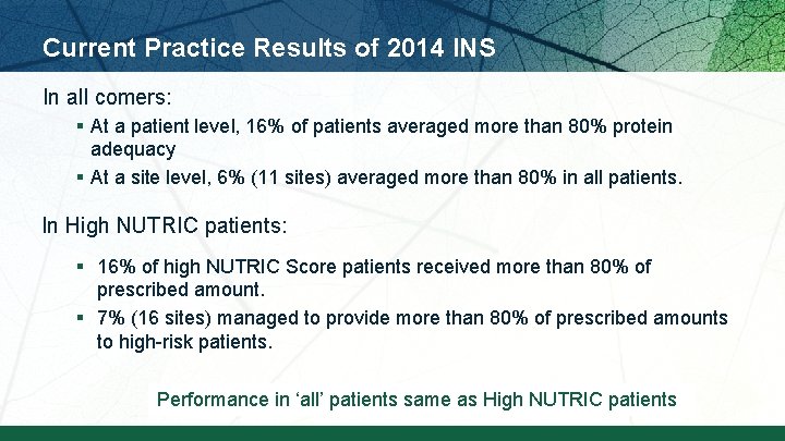 Current Practice Results of 2014 INS In all comers: § At a patient level,