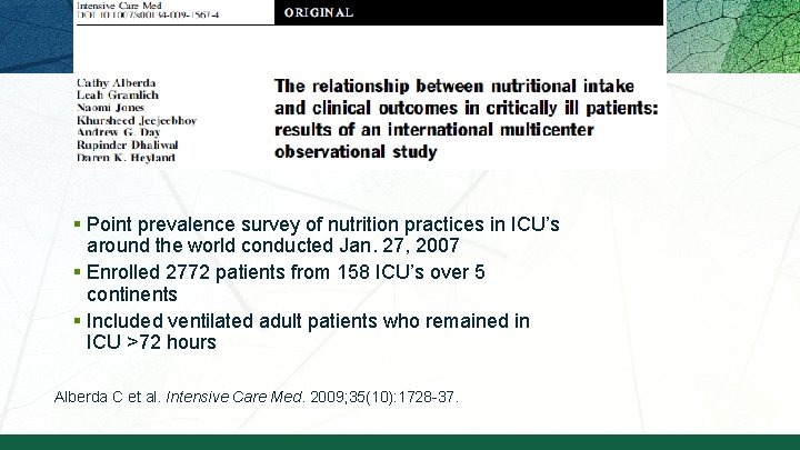 § Point prevalence survey of nutrition practices in ICU’s around the world conducted Jan.