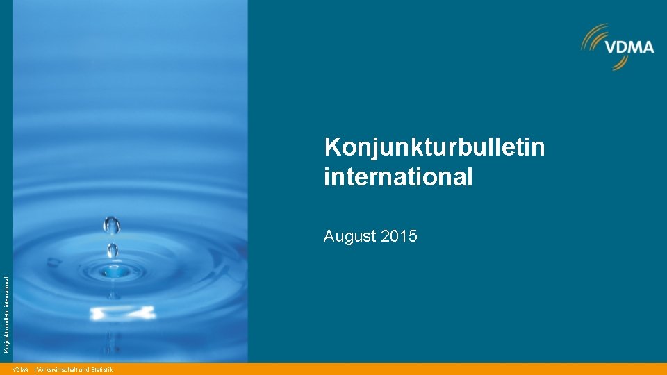 Konjunkturbulletin international August 2015 VDMA | Volkswirtschaft und Statistik 