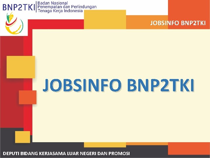 JOBSINFO BNP 2 TKI DEPUTI BIDANG KERJASAMA LUAR NEGERI DAN PROMOSI DEPUTI 