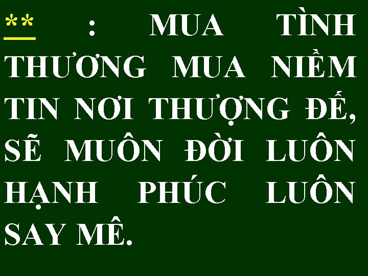 ** : MUA TÌNH THƯƠNG MUA NIỀM TIN NƠI THƯỢNG ĐẾ, SẼ MUÔN ĐỜI