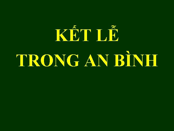 KẾT LỄ TRONG AN BÌNH 