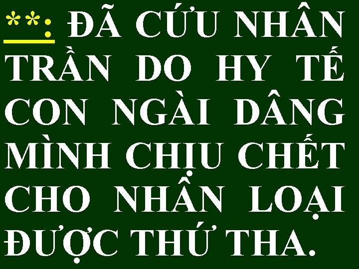 **: ĐÃ CỨU NH N TRẦN DO HY TẾ CON NGÀI D NG MÌNH