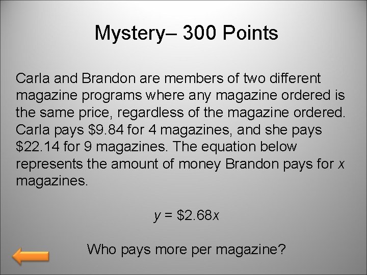 Mystery– 300 Points Carla and Brandon are members of two different magazine programs where