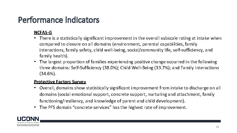 Performance Indicators NCFAS-G • There is a statistically significant improvement in the overall subscale Performance Indicators NCFAS-G • There is a statistically significant improvement in the overall subscale