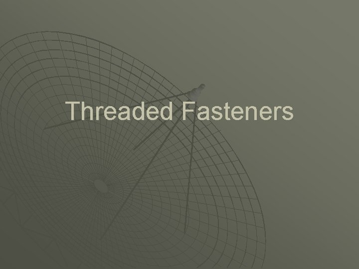 Threaded Fasteners 