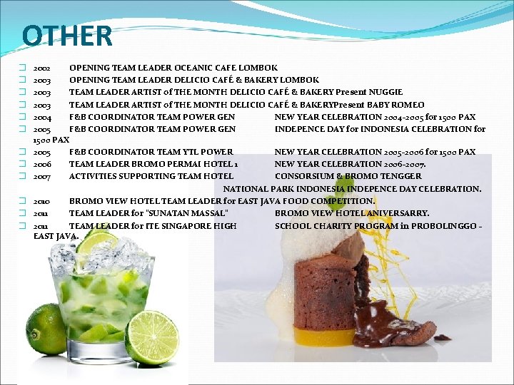 OTHER � � � 2002 OPENING TEAM LEADER OCEANIC CAFE LOMBOK 2003 OPENING TEAM