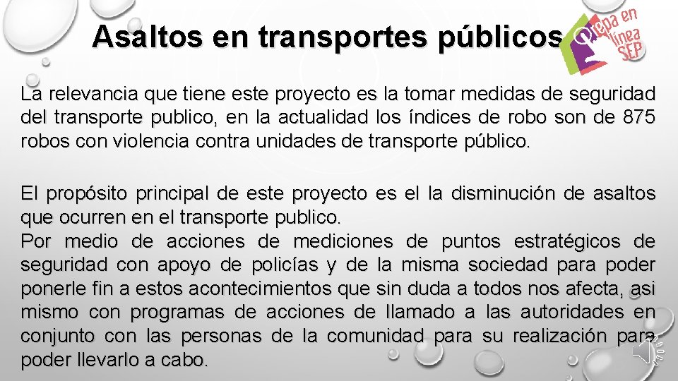 Asaltos en transportes públicos. La relevancia que tiene este proyecto es la tomar medidas