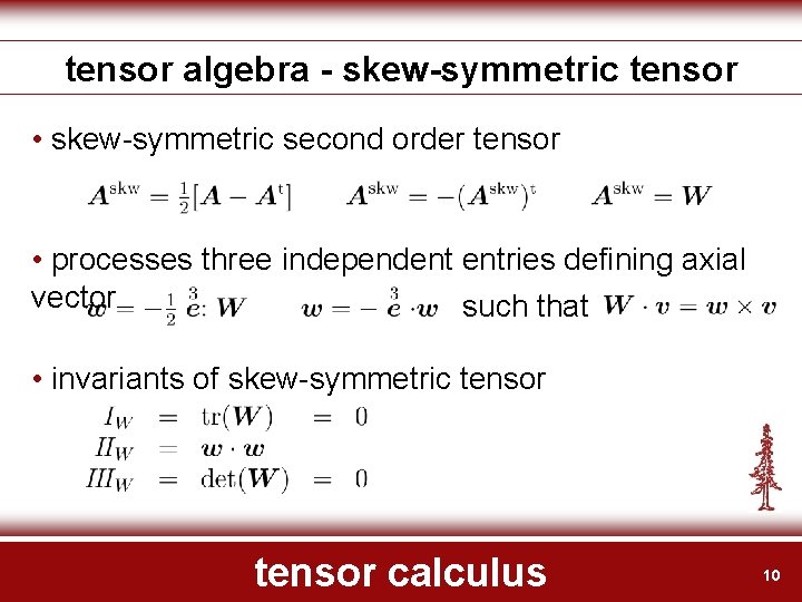 tensor algebra - skew-symmetric tensor • skew-symmetric second order tensor • processes three independent