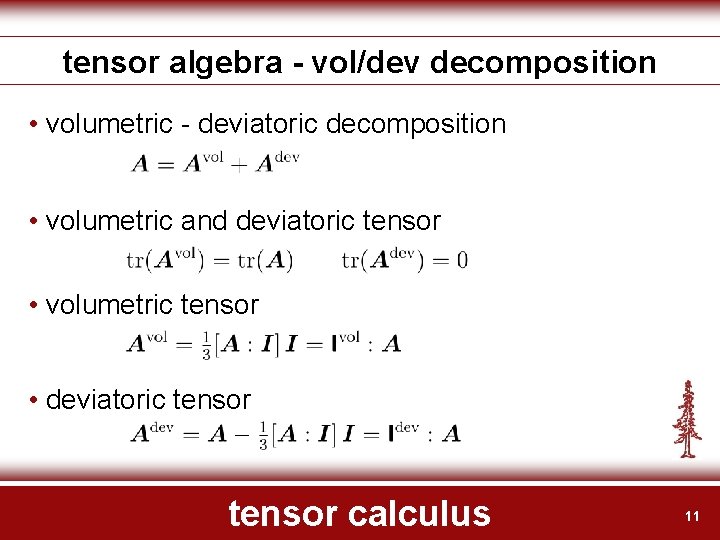 tensor algebra - vol/dev decomposition • volumetric - deviatoric decomposition • volumetric and deviatoric