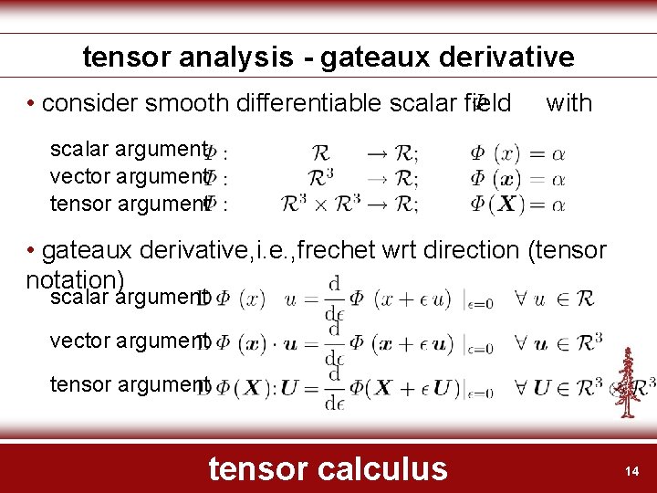 tensor analysis - gateaux derivative • consider smooth differentiable scalar field with scalar argument