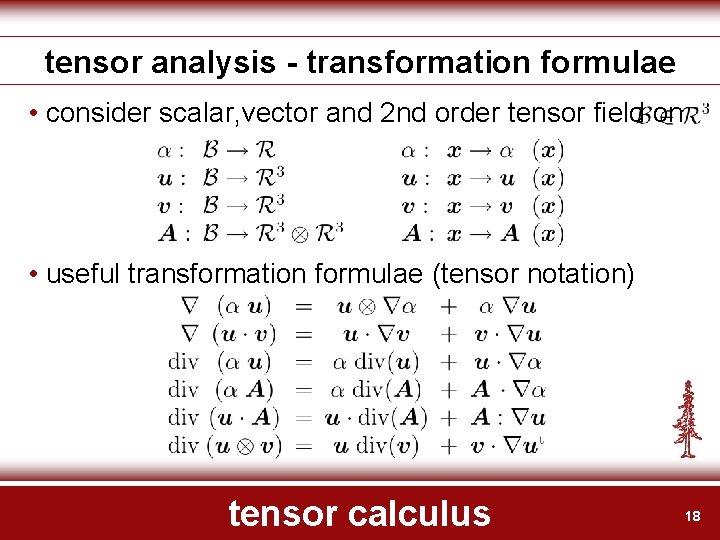 tensor analysis - transformation formulae • consider scalar, vector and 2 nd order tensor