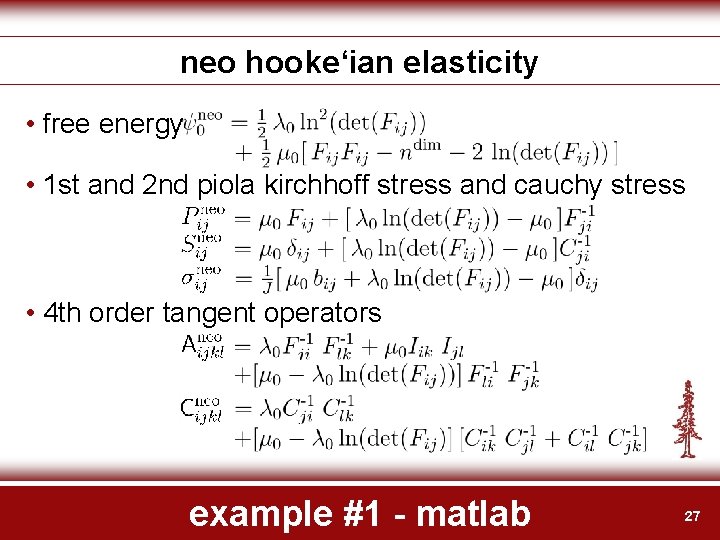 neo hooke‘ian elasticity • free energy • 1 st and 2 nd piola kirchhoff