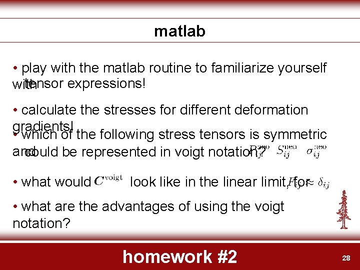 matlab • play with the matlab routine to familiarize yourself tensor expressions! with •