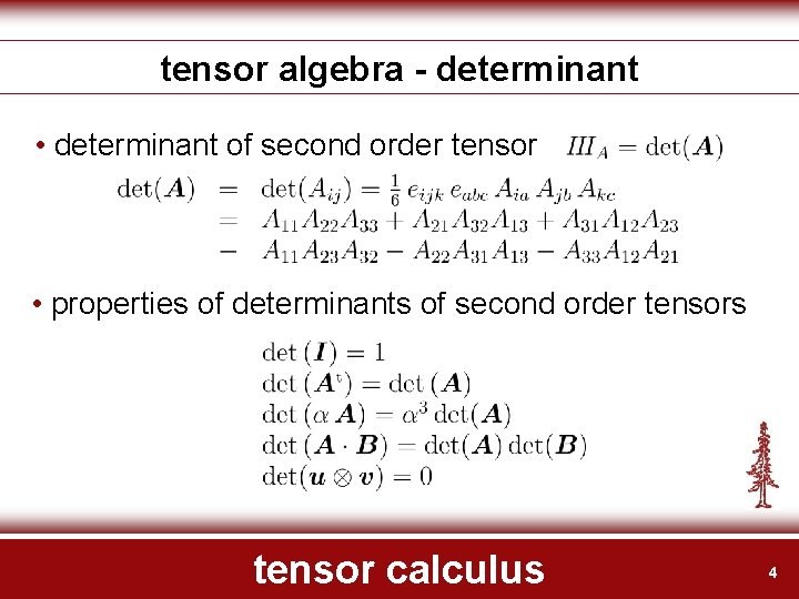 tensor algebra - determinant • determinant of second order tensor • properties of determinants