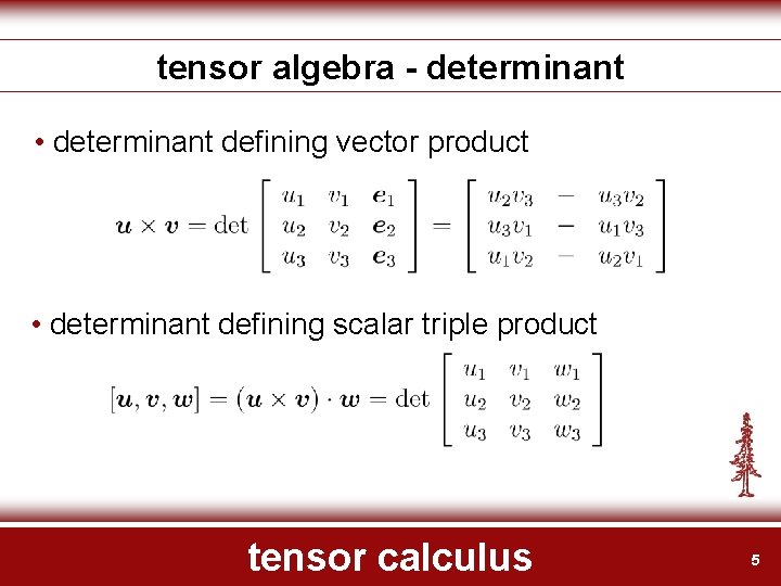 tensor algebra - determinant • determinant defining vector product • determinant defining scalar triple
