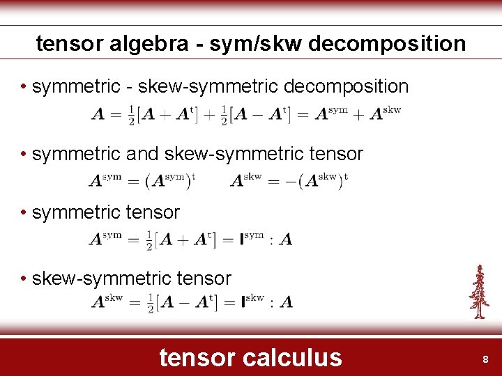 tensor algebra - sym/skw decomposition • symmetric - skew-symmetric decomposition • symmetric and skew-symmetric