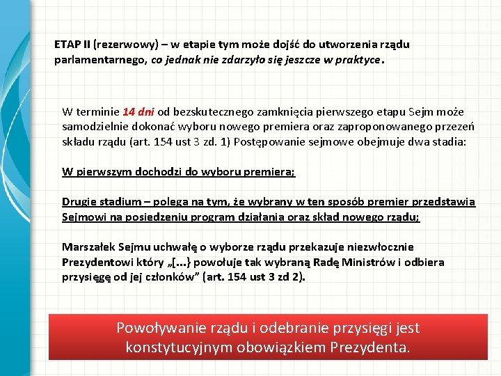 ETAP II (rezerwowy) – w etapie tym może dojść do utworzenia rządu parlamentarnego, co ETAP II (rezerwowy) – w etapie tym może dojść do utworzenia rządu parlamentarnego, co