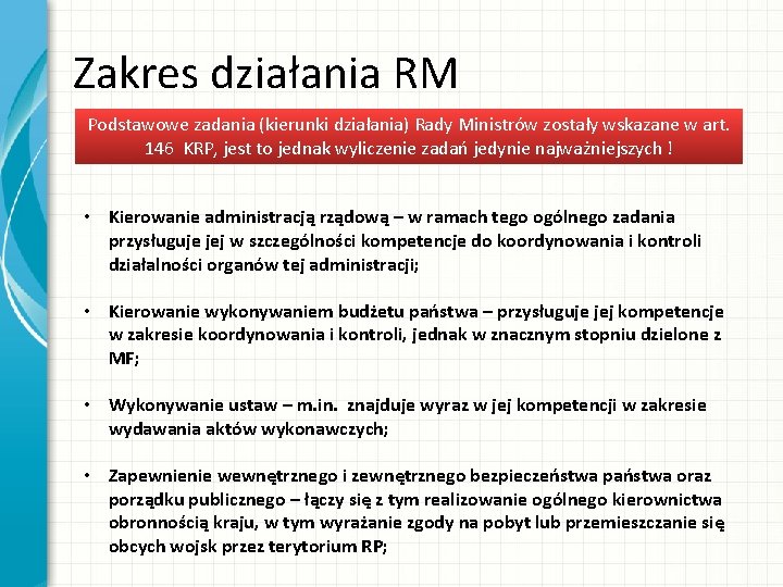 Zakres działania RM Podstawowe zadania (kierunki działania) Rady Ministrów zostały wskazane w art. 146 Zakres działania RM Podstawowe zadania (kierunki działania) Rady Ministrów zostały wskazane w art. 146