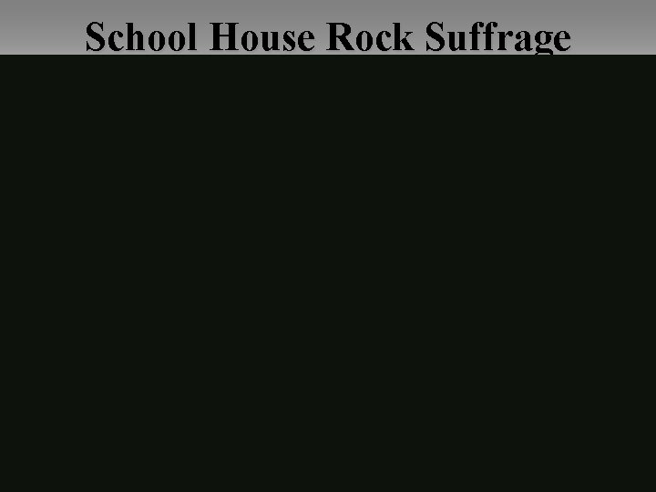 School House Rock Suffrage 