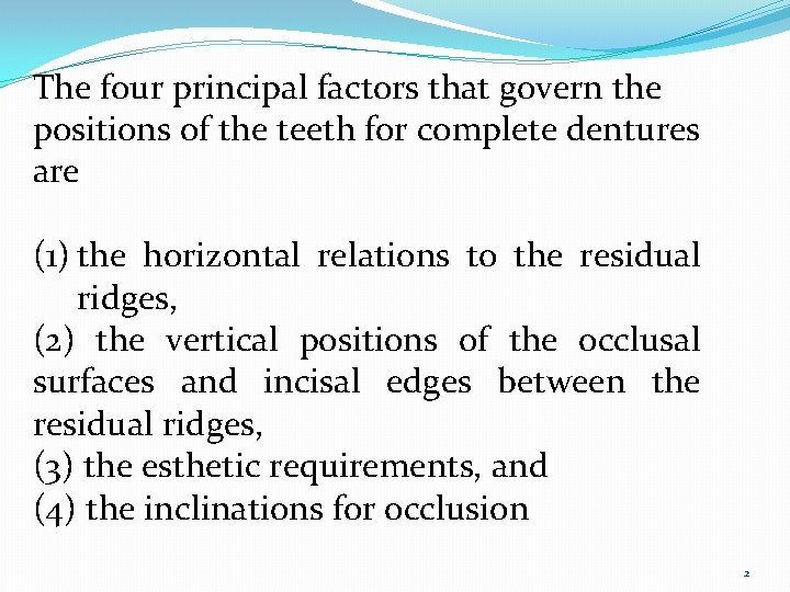 The four principal factors that govern the positions of the teeth for complete dentures