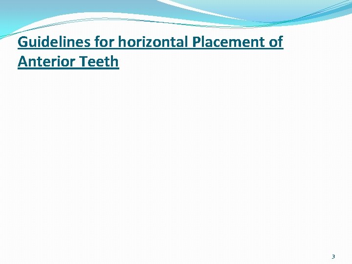 Guidelines for horizontal Placement of Anterior Teeth 3 