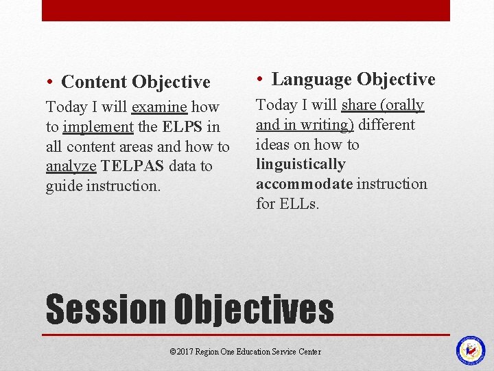  • Content Objective • Language Objective Today I will examine how to implement