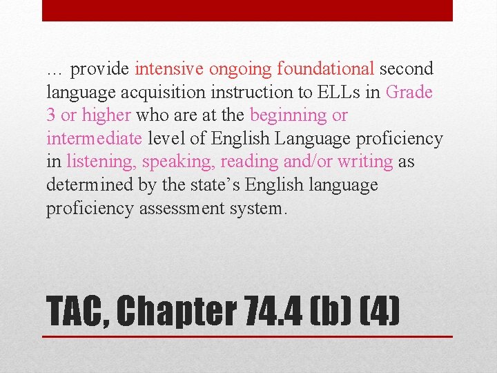 … provide intensive ongoing foundational second language acquisition instruction to ELLs in Grade 3