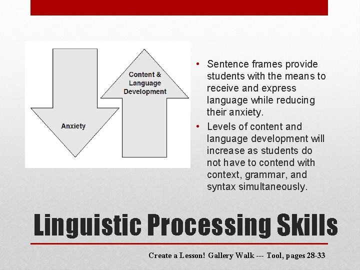  • Sentence frames provide students with the means to receive and express language