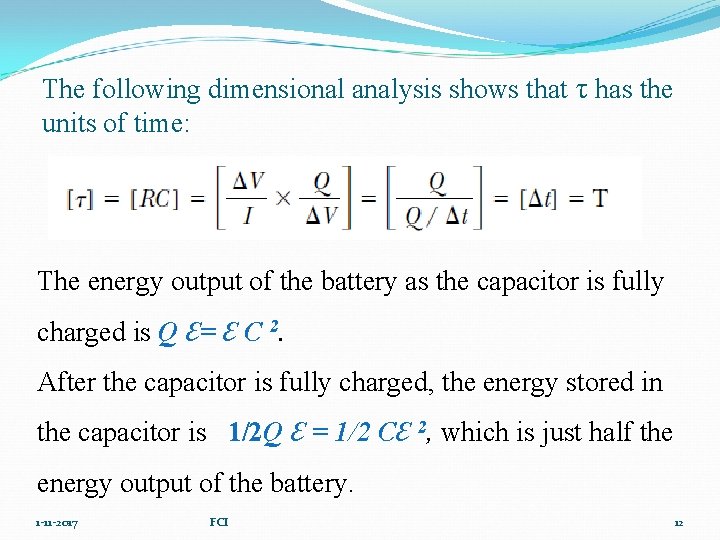 The following dimensional analysis shows that τ has the units of time: The energy