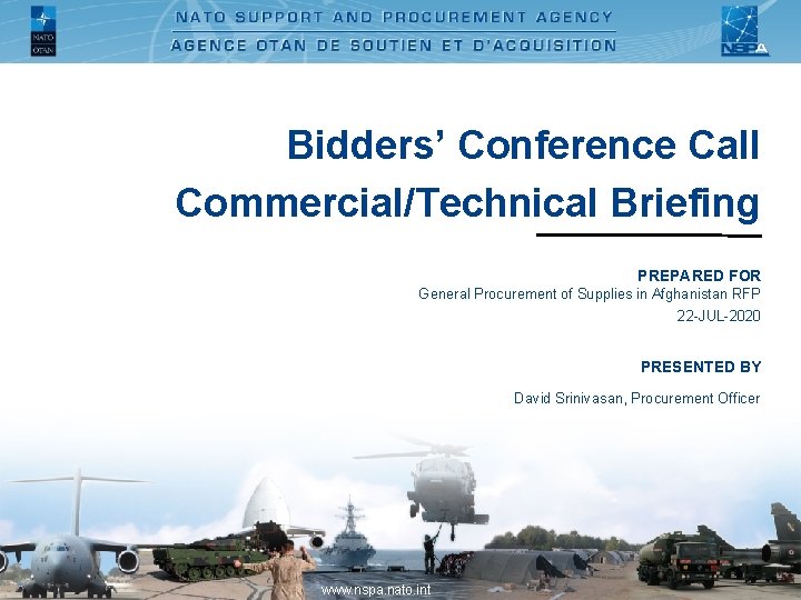 Bidders’ Conference Call Commercial/Technical Briefing PREPARED FOR General Procurement of Supplies in Afghanistan RFP