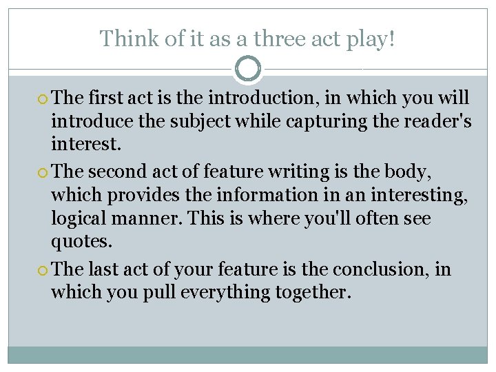 Think of it as a three act play! The first act is the introduction,