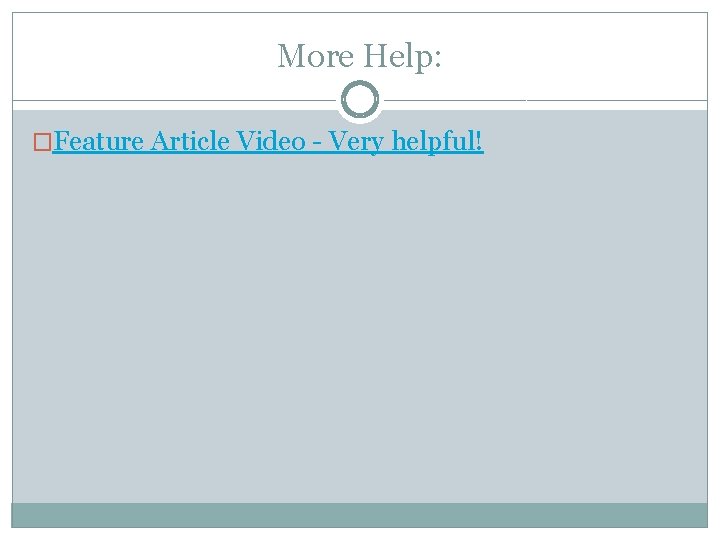 More Help: �Feature Article Video - Very helpful! 