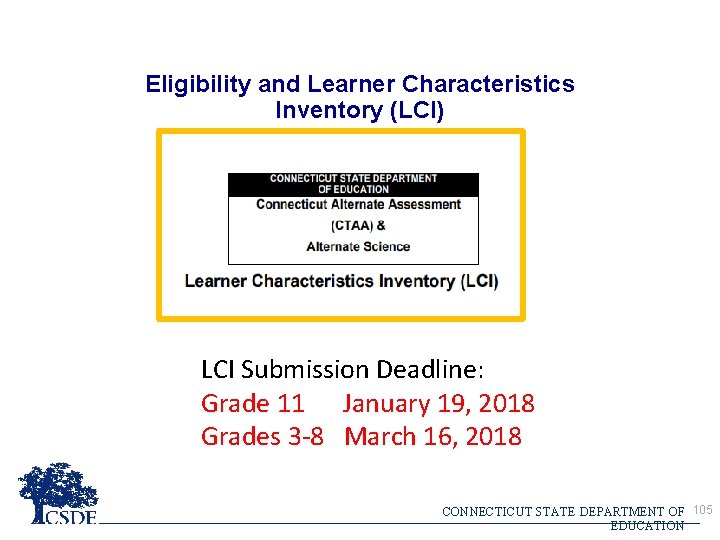 Eligibility and Learner Characteristics Inventory (LCI) LCI Submission Deadline: Grade 11 January 19, 2018 Eligibility and Learner Characteristics Inventory (LCI) LCI Submission Deadline: Grade 11 January 19, 2018