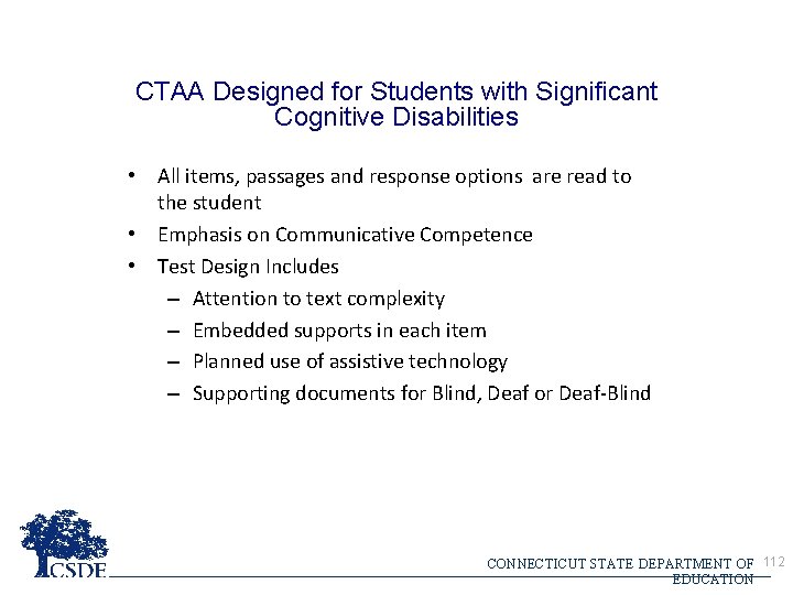 CTAA Designed for Students with Significant Cognitive Disabilities • All items, passages and response CTAA Designed for Students with Significant Cognitive Disabilities • All items, passages and response