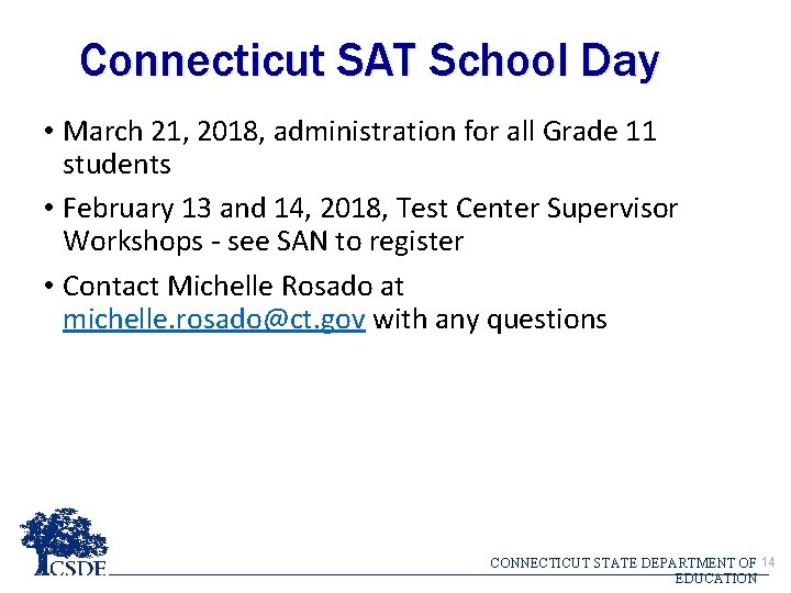 Connecticut SAT School Day • March 21, 2018, administration for all Grade 11 students Connecticut SAT School Day • March 21, 2018, administration for all Grade 11 students