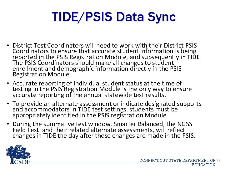 TIDE/PSIS Data Sync • District Test Coordinators will need to work with their District TIDE/PSIS Data Sync • District Test Coordinators will need to work with their District
