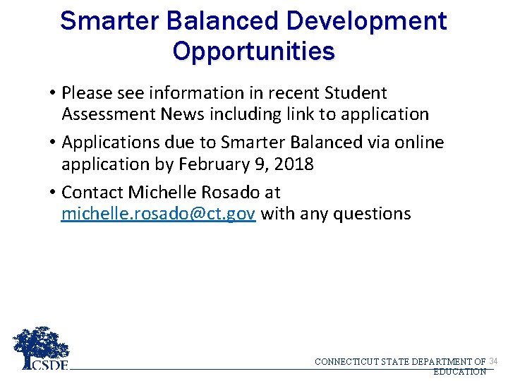 Smarter Balanced Development Opportunities • Please see information in recent Student Assessment News including Smarter Balanced Development Opportunities • Please see information in recent Student Assessment News including