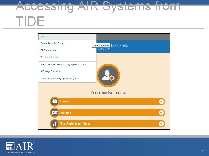 Accessing AIR Systems from TIDE 47 Accessing AIR Systems from TIDE 47