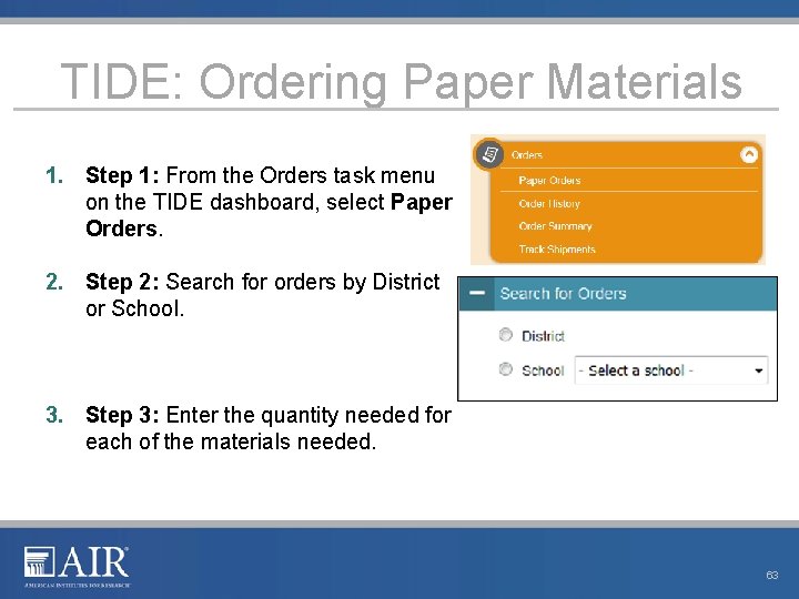 TIDE: Ordering Paper Materials 1. Step 1: From the Orders task menu on the TIDE: Ordering Paper Materials 1. Step 1: From the Orders task menu on the