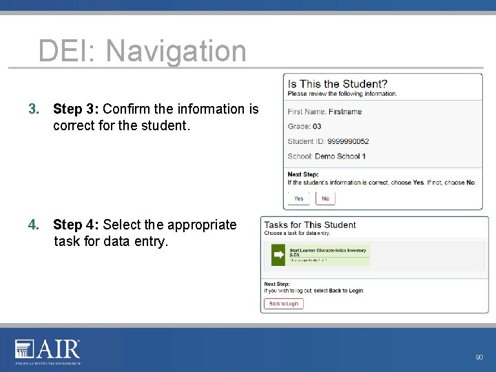 DEI: Navigation 3. Step 3: Confirm the information is correct for the student. 4. DEI: Navigation 3. Step 3: Confirm the information is correct for the student. 4.