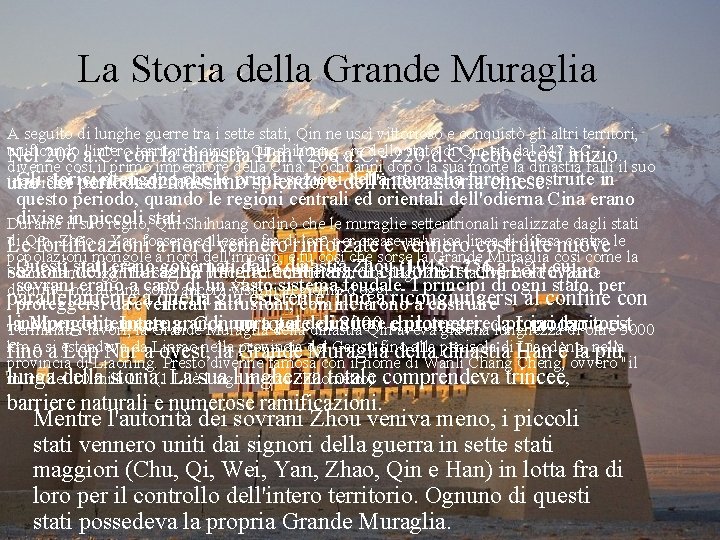 La Storia della Grande Muraglia A seguito di lunghe guerre tra i sette stati, La Storia della Grande Muraglia A seguito di lunghe guerre tra i sette stati,
